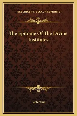Die Epitome der göttlichen Institute - The Epitome Of The Divine Institutes