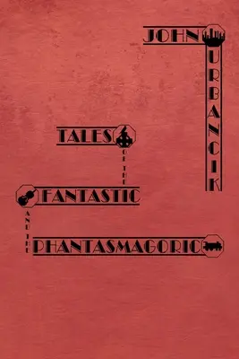 Geschichten des Phantastischen und des Phantasmagorischen - Tales of the Fantastic and the Phantasmagoric