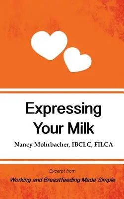 Abpumpen der Milch: Auszug aus Arbeiten und Stillen leicht gemacht - Expressing Your Milk: Excerpt from Working and Breastfeeding Made Simple