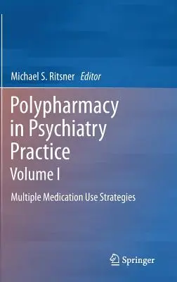 Polypharmazie in der psychiatrischen Praxis, Band I: Strategien der Mehrfachmedikation - Polypharmacy in Psychiatry Practice, Volume I: Multiple Medication Use Strategies
