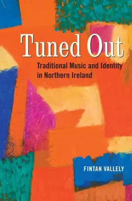 Ausgestimmt: Traditionelle Musik und Identität in Nordirland - Tuned Out: Traditional Music and Identity in Northern Ireland