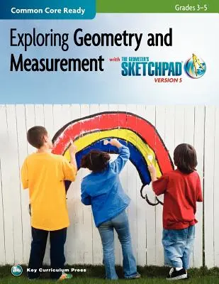 The Geometer's Sketchpad, Grades 3-5, Geometrie und Messen erforschen - The Geometer's Sketchpad, Grades 3-5, Exploring Geometry and Measurement