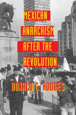 Mexikanischer Anarchismus nach der Revolution - Mexican Anarchism After the Revolution