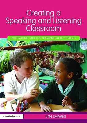 Ein sprechendes und hörendes Klassenzimmer schaffen: Integration von Gesprächen zum Lernen in Key Stage 2 - Creating a Speaking and Listening Classroom: Integrating Talk for Learning at Key Stage 2