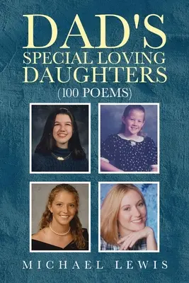 Dad's Special Loving Daughters: 100 Gedichte - Dad's Special Loving Daughters: 100 Poems