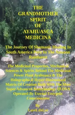 Der Großmuttergeist der Ayahuasca Medicina - The GrandMother Spirit of Ayahuasca Medicina