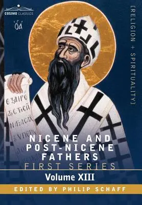 Nizänische und postnizänische Väter: Erste Reihe, Band XIII St. Chrysostomus: Homilien über Galater, Epheser, Philipper, Kolosser, Thessalonicher, Timotheus - Nicene and Post-Nicene Fathers: First Series, Volume XIII St.Chrysostom: Homilies on Galatians, Ephesians, Philippians, Colossians, Thessalonians, Tim