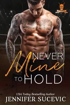 Never Mine to Hold: Eine Feind-zu-Liebhaber-Geheimidentität New Adult Sportroman - Never Mine to Hold: An Enemies-to Lovers Secret Identity New Adult Sports Romance