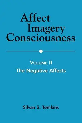 Affekt-Bilder-Bewusstsein: Band II: Die Negativen Affekte - Affect Imagery Consciousness: Volume II: The Negative Affects