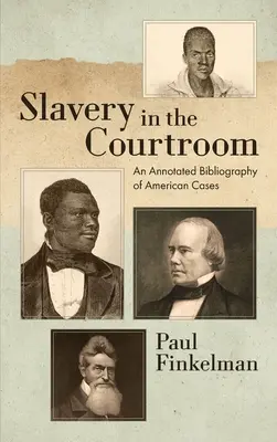 Sklaverei im Gerichtssaal (1985): Eine kommentierte Bibliographie der amerikanischen Fälle - Slavery in the Courtroom (1985): An Annotated Bibliography of American Cases