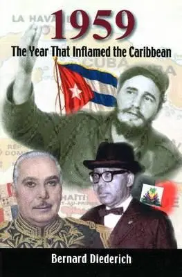 1959: Das Jahr, das die Karibik entflammte - 1959: The Year That Inflamed the Caribbean