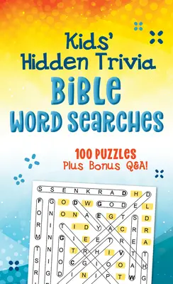 Kids' Hidden Trivia Bibel Wortsuche: 100 Rätsel plus Bonus Q&a! - Kids' Hidden Trivia Bible Word Searches: 100 Puzzles Plus Bonus Q&a!