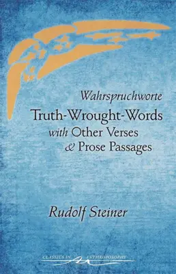 Wahrheitsgewordene Worte: Und andere Verse und Prosatexte (Cw 40) - Truth-Wrought-Words: And Other Verses and Prose Passages (Cw 40)