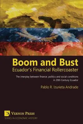 Boom und Pleite: Ecuadors finanzielle Achterbahnfahrt - Boom and Bust: Ecuador's Financial Rollercoaster