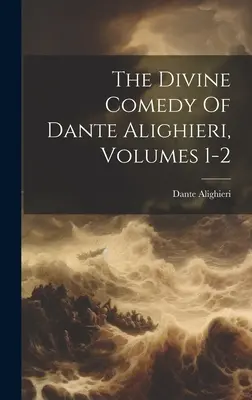 Die Göttliche Komödie von Dante Alighieri, Bände 1-2 - The Divine Comedy Of Dante Alighieri, Volumes 1-2