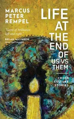 Das Leben am Ende von „Wir gegen sie“: Geschichten aus verschiedenen Kulturen - Life at the End of Us Versus Them: Cross Culture Stories