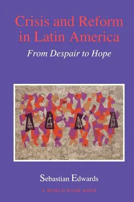 Krise und Reform in Lateinamerika: Von der Verzweiflung zur Hoffnung - Crisis and Reform in Latin America: From Despair to Hope