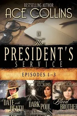 Im Dienste des Präsidenten: Episoden 1-3 - In the President's Service: Episodes 1-3
