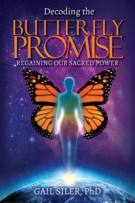 Die Entschlüsselung des Schmetterlingsversprechens: Die Wiedererlangung unserer heiligen Kraft - Decoding the Butterfly Promise: Regaining Our Sacred Power