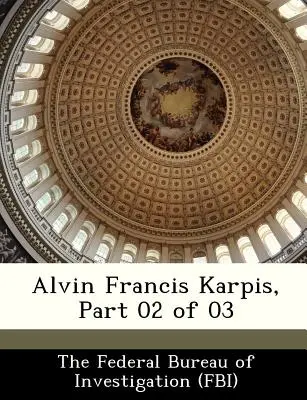 Alvin Francis Karpis, Teil 02 von 03 - Alvin Francis Karpis, Part 02 of 03