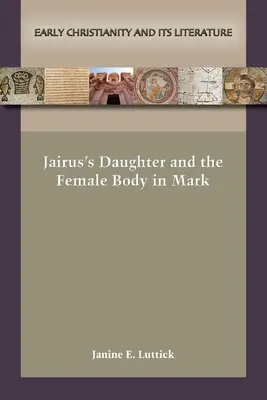 Die Tochter des Jairus und der weibliche Körper bei Markus - Jairus's Daughter and the Female Body in Mark