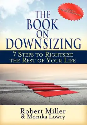 Das Buch zum Thema Downsizing: 7 Schritte, um den Rest Ihres Lebens zu verkleinern - The Book on Downsizing: 7 Steps to Rightsize the Rest of Your Life