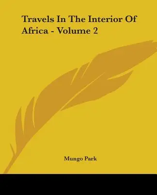 Reisen in das Innere von Afrika - Band 2 - Travels In The Interior Of Africa - Volume 2