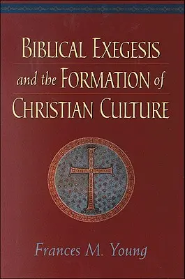 Bibelexegese und die Herausbildung der christlichen Kultur - Biblical Exegesis and the Formation of Christian Culture