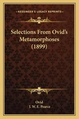 Auszüge aus Ovids Metamorphosen (1899) - Selections From Ovid's Metamorphoses (1899)