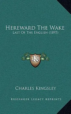 Hereward The Wake: Der letzte der Engländer (1895) - Hereward The Wake: Last Of The English (1895)