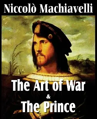 Machiavellis Die Kunst des Krieges & Der Fürst - Machiavelli's The Art of War & The Prince