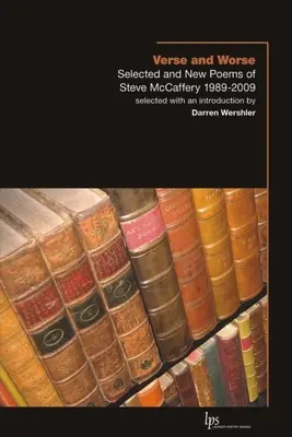 Verse und Schlimmeres: Ausgewählte und neue Gedichte von Steve McCaffery 1989-2009 - Verse and Worse: Selected and New Poems of Steve McCaffery 1989-2009