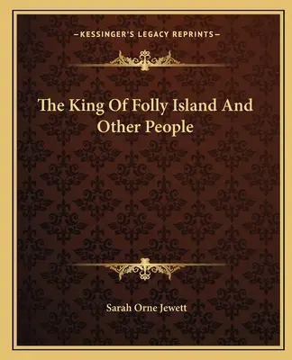 Der König von Folly Island und andere Leute - The King Of Folly Island And Other People