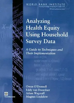 Analyse der gesundheitlichen Chancengleichheit anhand von Haushaltsumfragedaten: Ein Leitfaden für Techniken und ihre Umsetzung - Analyzing Health Equity Using Household Survey Data: A Guide to Techniques and Their Implementation