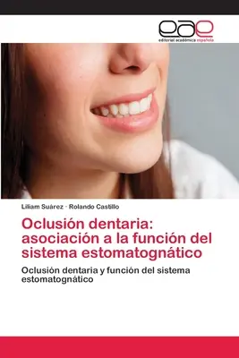 Oclusin dentaria: Asociacin a la funcin del sistema estomatogntico - Oclusin dentaria: asociacin a la funcin del sistema estomatogntico
