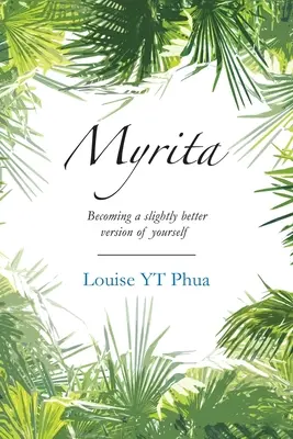 Myrita: Eine etwas bessere Version von sich selbst werden - Myrita: Becoming a Slightly Better Version of Yourself