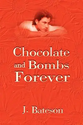 Schokolade und Bomben für immer - Chocolate and Bombs Forever