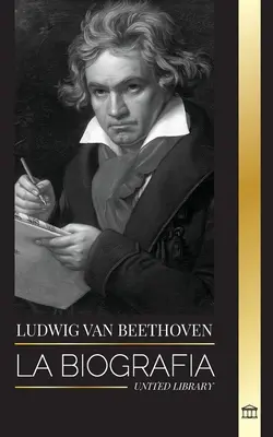 Ludwig van Beethoven: Die Biografie eines genialen Komponisten und seine berühmte Mondscheinsonate im Freien - Ludwig van Beethoven: La biografa de un compositor genial y su famosa Sonata Claro de Luna al descubierto