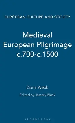 Mittelalterliche europäische Pilgerfahrt von 700 bis 1500 - Medieval European Pilgrimage C.700-C.1500