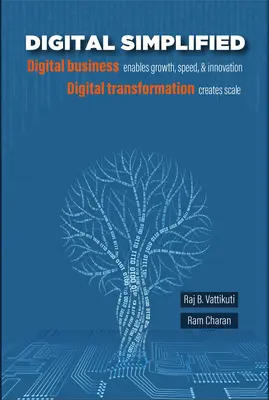 Digital Simplified: Digital Business Enables Growth, Speed, & Innovation--Digital Transformation Creates Scale