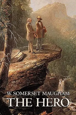 Der Held von W. Somerset Maugham, Belletristik, Klassiker, Historisch, Psychologisch - The Hero W. Somerset Maugham, Fiction, Classics, Historical, Psychological