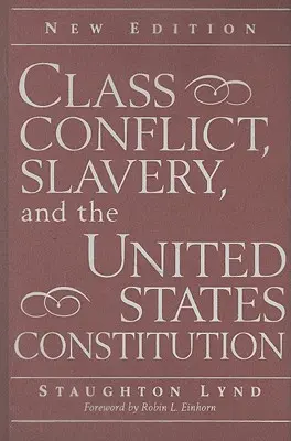 Klassenkonflikt, Sklaverei und die Verfassung der Vereinigten Staaten - Class Conflict, Slavery, and the United States Constitution