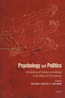 Psychologie und Politik: Überschneidungen von Wissenschaft und Ideologie in der Geschichte der Psycho-Wissenschaften - Psychology and Politics: Intersections of Science and Ideology in the History of Psy-Sciences