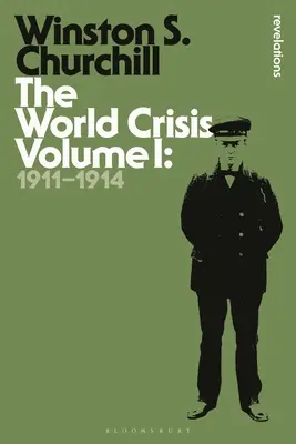 Die Weltkrise Band I: 1911-1914 - The World Crisis Volume I: 1911-1914