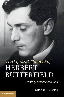 Das Leben und Denken von Herbert Butterfield - The Life and Thought of Herbert Butterfield
