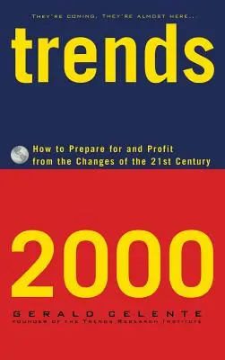 Trends 2000: Wie Sie sich auf die Veränderungen des 21. Jahrhunderts vorbereiten und davon profitieren - Trends 2000: How to Prepare for and Profit from the Changes of the 21st Century