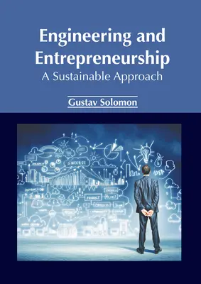 Technik und Unternehmertum: Ein nachhaltiger Ansatz - Engineering and Entrepreneurship: A Sustainable Approach