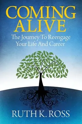 Lebendig werden: Die Reise zur Wiederbelebung von Leben und Karriere - Coming Alive: The Journey to Reengage Your Life and Career