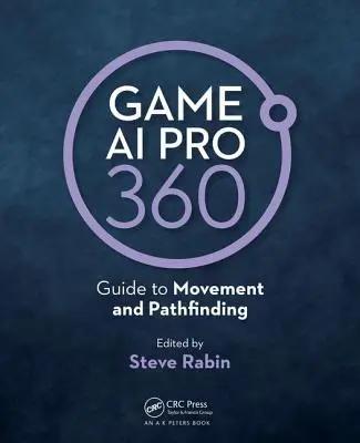 Spiel-KI Pro 360: Leitfaden für Bewegung und Wegfindung - Game AI Pro 360: Guide to Movement and Pathfinding
