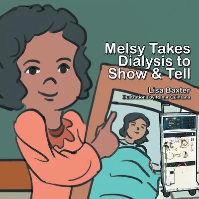 Melsy nimmt die Dialyse mit zu Show & Tell - Melsy Takes Dialysis to Show & Tell